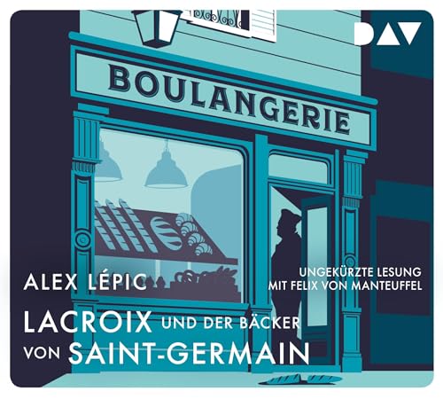 Lacroix und der Bäcker von Saint-Germain. Sein zweiter Fall: Ungekürzte Lesung mit Felix von Manteuffel (4 CDs) (Kommissar Lacroix) von Audio Verlag Der GmbH